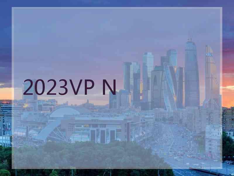 2023VP N